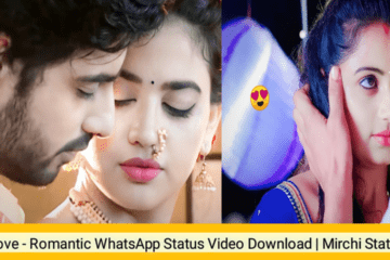Love - Romantic Whatsapp Status Video Download | Mirchi status
