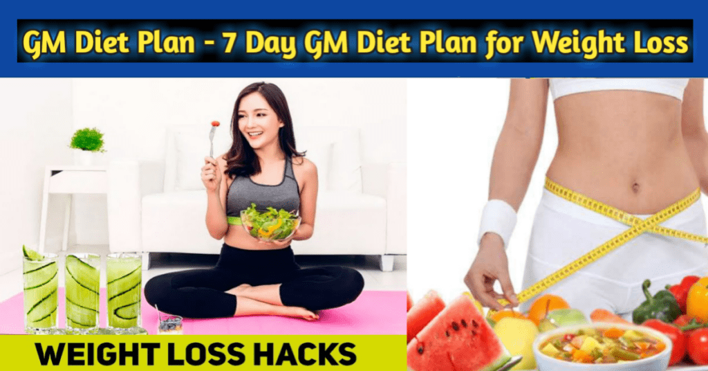 GM Diet Plan - 7 Day GM Diet Plan for Weight Loss