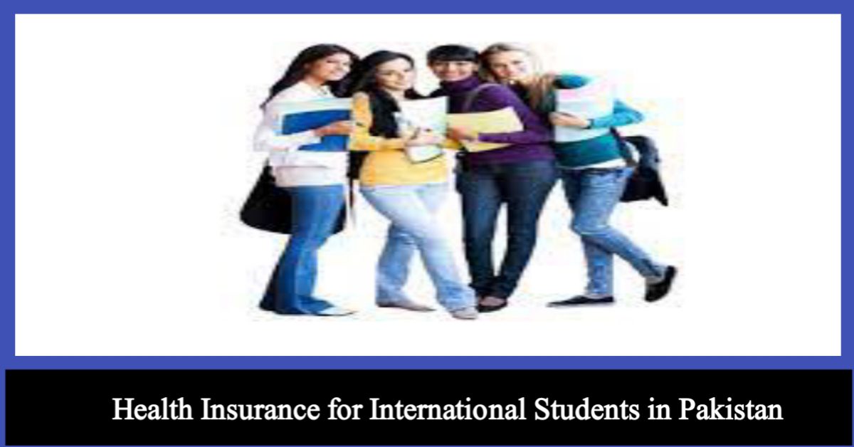 Health Insurance for International Students in Pakistan