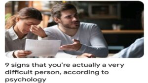 9 Signs You’re Actually a Very Difficult Person, According to Psychology