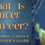 What Is Cancer? Symptoms, Causes & Types – A Beginner’s Guide